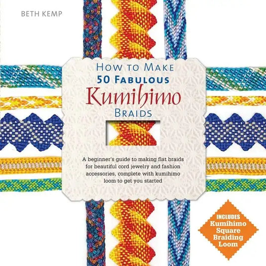 How to Make 50 Fabulous Kumihimo Braids: A Beginner's Guide to Making Flat Braids for Beautiful Cord Jewelry and Fashion Accessories - Hardcover