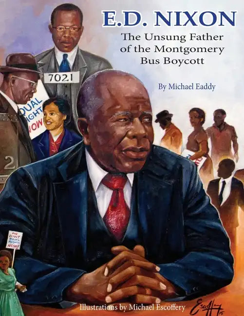E.D. Nixon: The Unsung Father of the Montgomery Bus Boycott - Paperback
