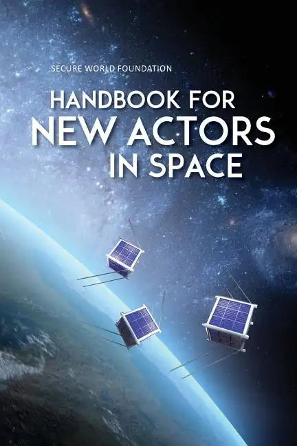 Handbook for New Actors in Space - Paperback
