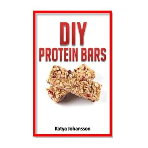 DIY Protein Bars: 50 Homemade DIY Protein Bars Recipes - Paperback