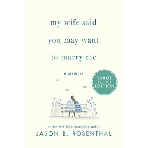 My Wife Said You May Want to Marry Me: A Memoir - Paperback