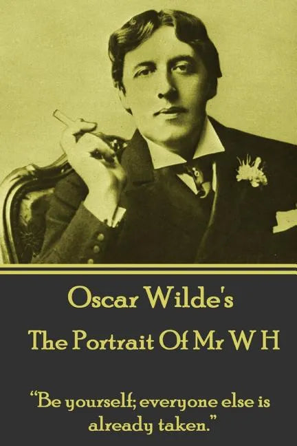 Oscar Wilde - The Portrait Of Mr W H: 