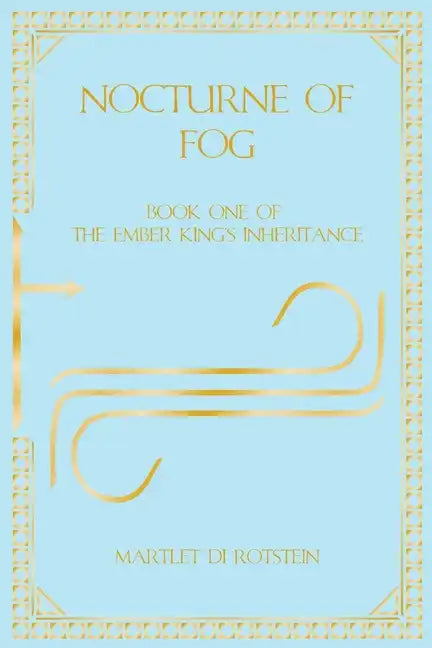 Nocturne of Fog: Book One of the Ember King's Inheritance - Paperback