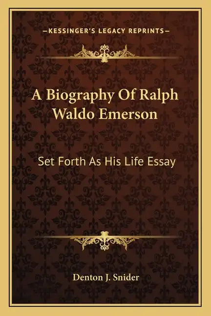 A Biography of Ralph Waldo Emerson: Set Forth as His Life Essay - Paperback