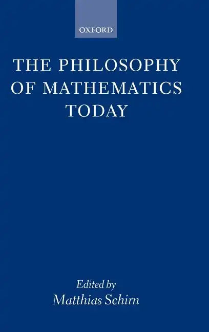 The Philosophy of Mathematics Today - Hardcover