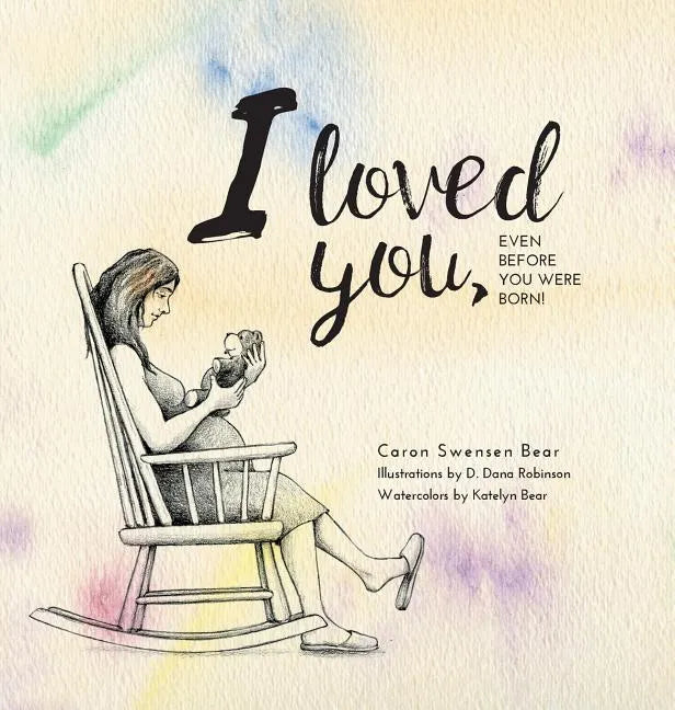 I loved you...: Even before you were born! - Hardcover
