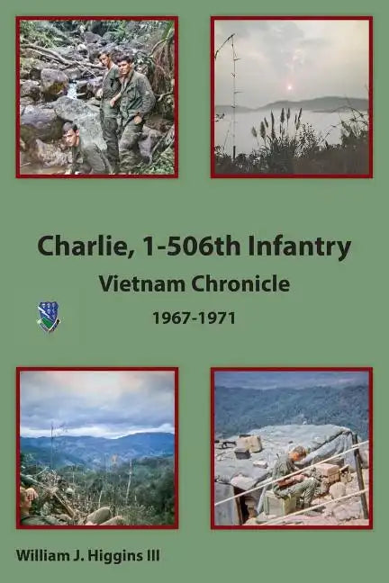 Charlie, 1-506th Infantry: Vietnam Chronicle 1967-1971 - Paperback