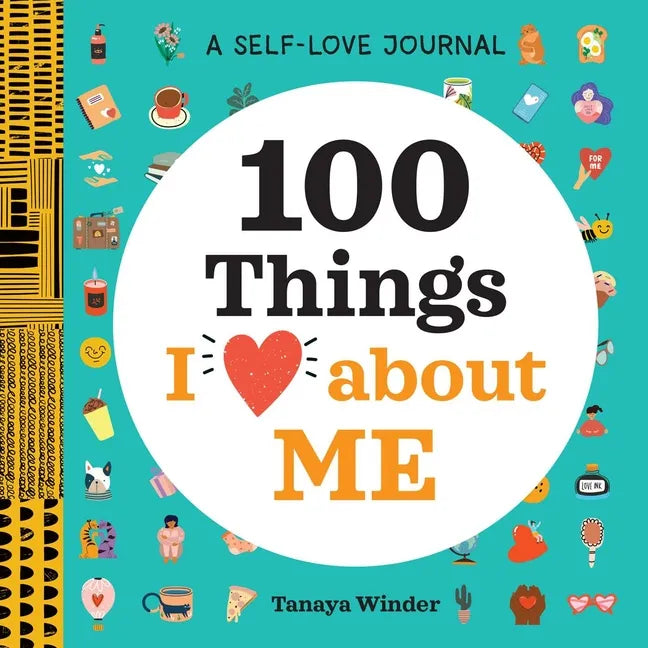 A Self-Love Journal: 100 Things I Love about Me - Paperback