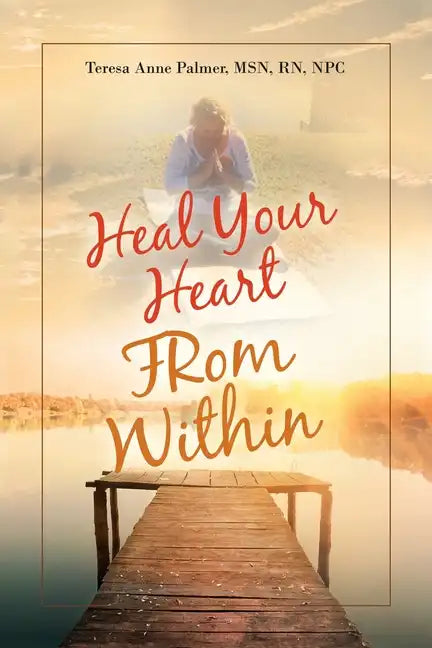 Heal Your Heart from Within - Paperback