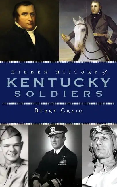 Hidden History of Kentucky Soldiers - Hardcover