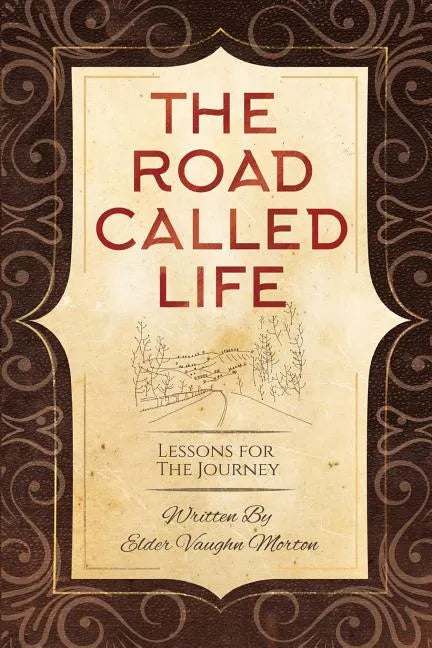The Road Called Life: Lessons for the Journey - Paperback