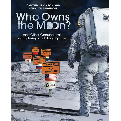 Who Owns the Moon?: And Other Conundrums of Exploring and Using Space - Hardcover