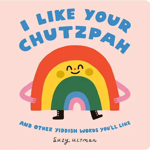 I Like Your Chutzpah: And Other Yiddish Words You'll Like - Board Book