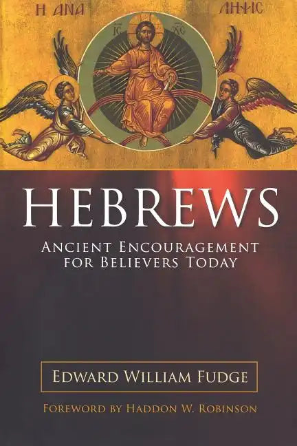 Hebrews: Ancient Encouragement for Believers Today - Paperback