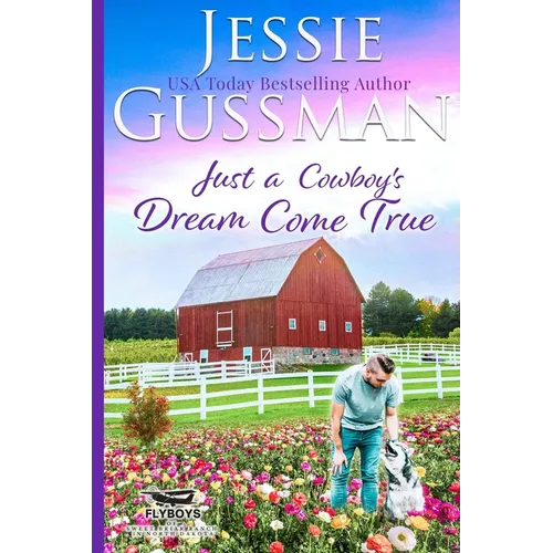 Just a Cowboy's Dream Come True (Sweet Western Christian Romance Book 12) (Flyboys of Sweet Briar Ranch in North Dakota) Large Print Edition - Paperback