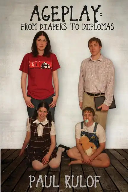 Ageplay: From Diapers to Diplomas - Paperback