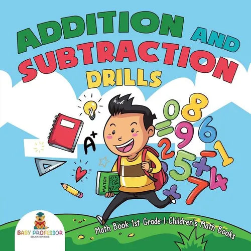 Addition and Subtraction Drills - Math Book 1st Grade Children's Math Books - Paperback