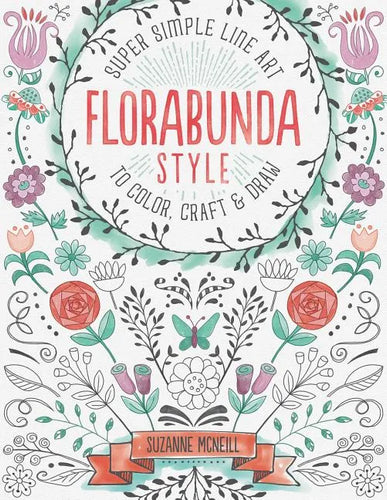 Florabunda Style: Super Simple Art Doodles to Color, Craft & Draw - Paperback