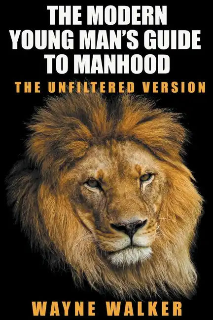 The Modern Young Man's Guide to Manhood - Paperback