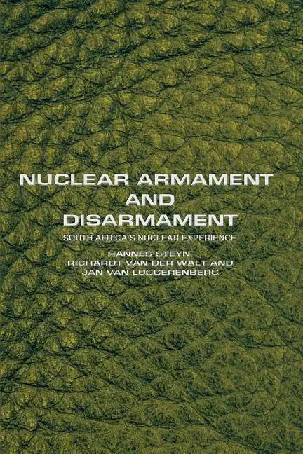 Nuclear Armament and Disarmament: South Africa's Nuclear Experience - Paperback