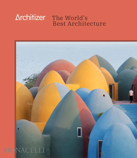 Architizer: The World's Best Architecture - Hardcover