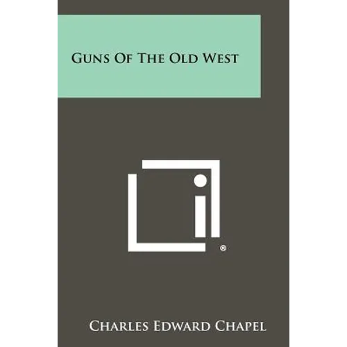 Guns Of The Old West - Paperback