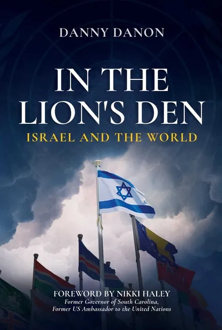 In the Lion's Den: Israel and the World - Hardcover