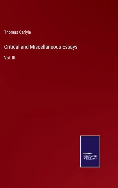 Critical and Miscellaneous Essays: Vol. III - Hardcover