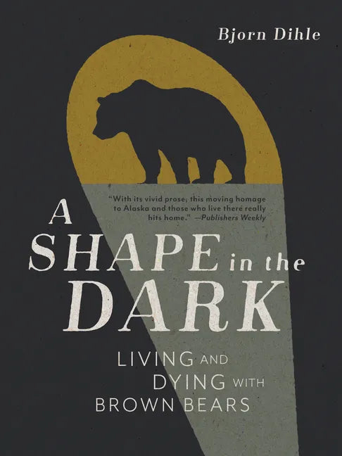 A Shape in the Dark: Living and Dying with Brown Bears - Paperback