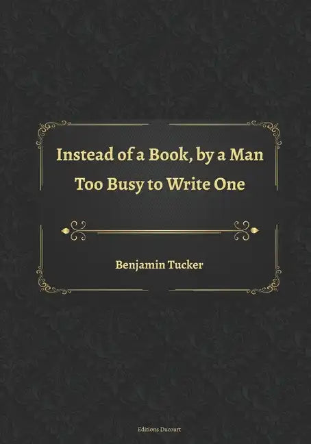 Instead of a Book, by a Man Too Busy to Write One - Paperback