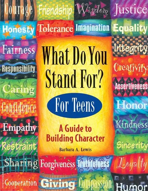 What Do You Stand For?: For Teens: A Guide to Building Character - Paperback