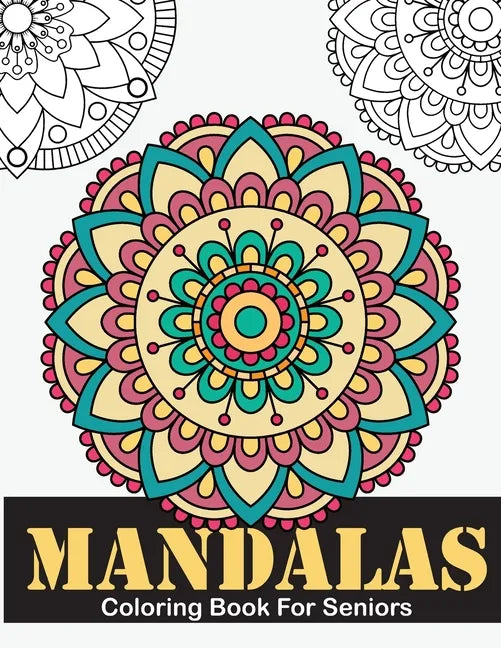 Mandalas Coloring Book For Seniors: Large Print Mandalas Coloring Book for Seniors, Kids or Beginners for Adults Relaxation - Paperback