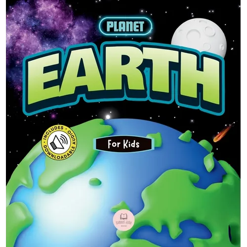 The Planet Earth for Kids: Children's Science Book to Learn About Our Planet - Hardcover