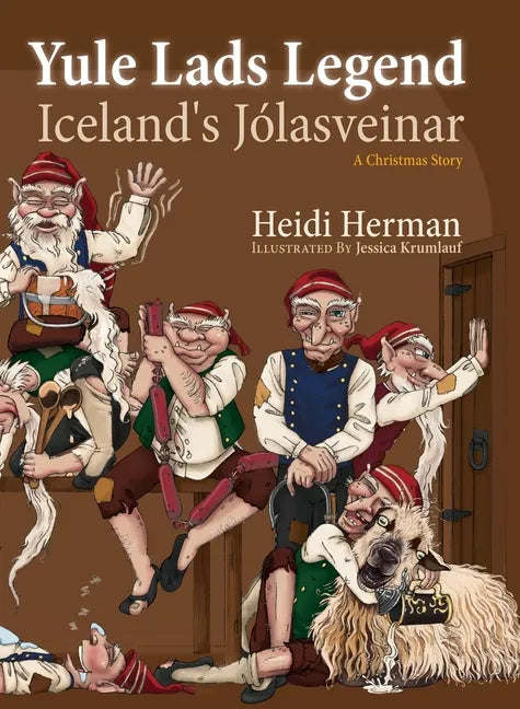 Yule Lads Legend: Iceland's Jólasveinar - Hardcover