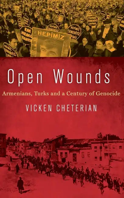 Open Wounds: Armenians, Turks and a Century of Genocide - Hardcover