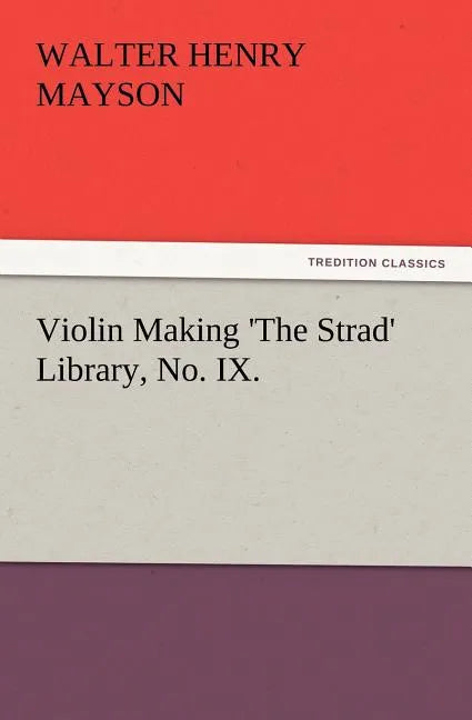 Violin Making 'The Strad' Library, No. IX. - Paperback