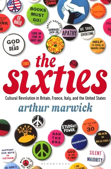 The Sixties: Cultural Revolution in Britain, France, Italy, and the United States, c.1958-c.1974 - Paperback
