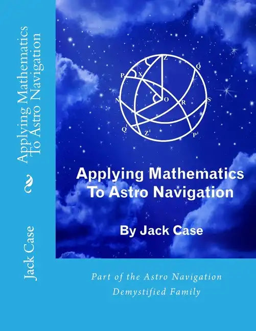 Applying Mathematics To Astro Navigation - Paperback