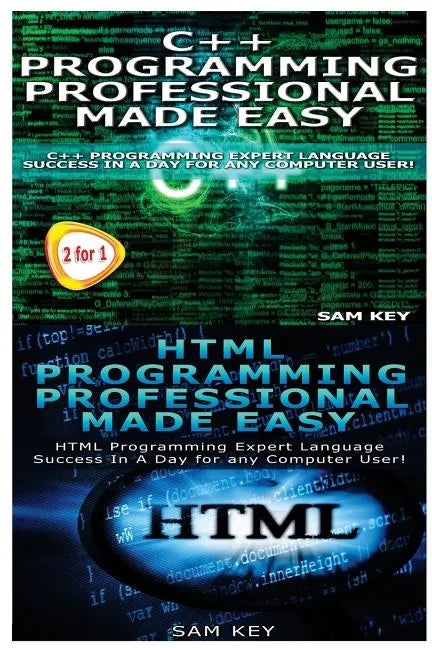 C++ Programming Professional Made Easy & HTML Professional Programming Made Easy - Paperback