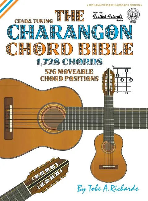 The Charangon Chord Bible: CFADA Standard Tuning 1,728 Chords - Hardcover