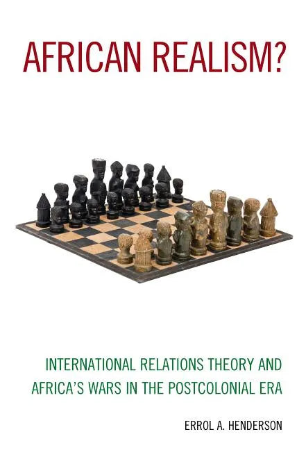 African Realism?: International Relations Theory and Africa's Wars in the Postcolonial Era - Paperback