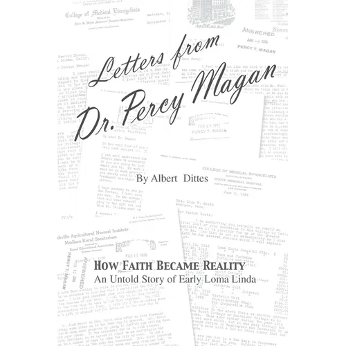 Letters from Dr. Percy Magan: An Untold Story of Early Loma Linda - Paperback