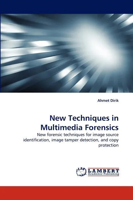 New Techniques in Multimedia Forensics - Paperback