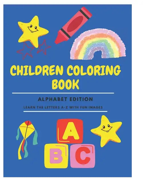 Children Coloring Paperback Book 8.5''-11'' for Kids Age 2-7: Learn the Alphabet with Fun Images - Paperback