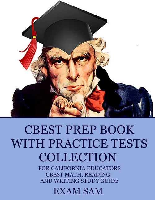 CBEST Prep Book with Practice Tests Collection for California Educators: CBEST Math, Reading, and Writing Study Guide - Paperback