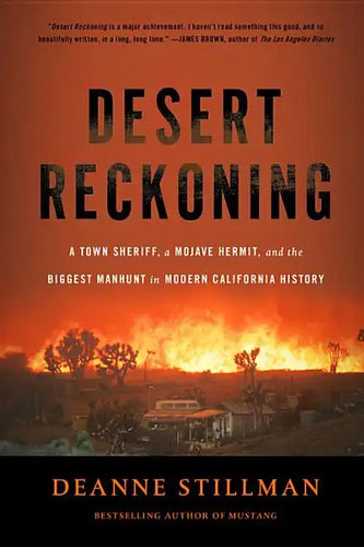 Desert Reckoning: A Town Sheriff, a Mojave Hermit, and the Biggest Manhunt in Modern California History - Paperback