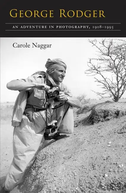 George Rodger: An Adventure in Photography, 1908-1995 - Hardcover