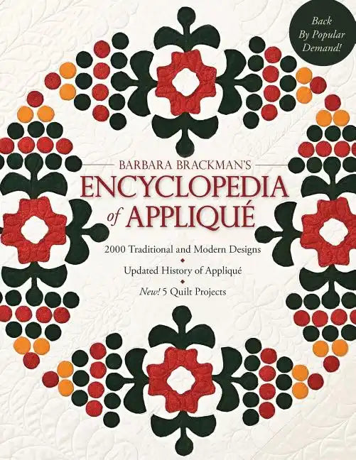 Barbara's Brackman's Encyclopedia of Applique: 2000 Traditional and Modern Designs, Updated History of Applique, Five New Quilt Projects! - Paperback