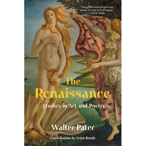 The Renaissance: Studies in Art and Poetry (Warbler Classics Annotated Edition) - Paperback