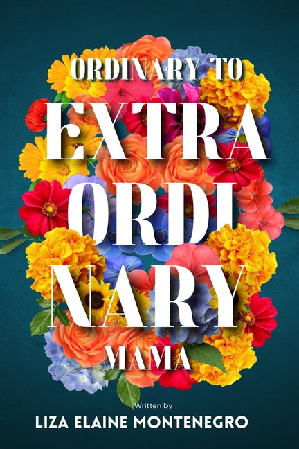 Ordinary to Extraordinary Mama - Paperback